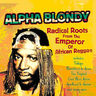 Alpha Blondy - Radical Roots From The Emperor Of African Reggae album cover