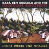Babá Ken Okulolo - Songs from the Village album cover