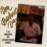 Barbarito Diez - Don Barbarito Diez y la orquesta de Antonio Maria Romeu album cover