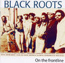 Black Roots - On the frontline album cover