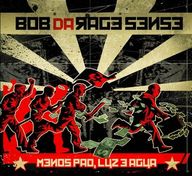 Bob da Rage Sense - Menos Po, Luz e gua album cover