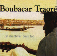 Boubacar Traore - Je chanterai pour toi album cover
