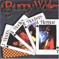 Bunny Wailer - Roots Radics Rockers Reggae album cover