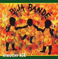 Bwa Bandé - Hirochi Ka album cover