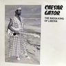 Caesar Gator - The Bassa king of Liberia album cover