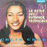 Celia Cruz - La Reine Des Rythmes Tropicaux album cover