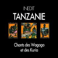 Chants des Wagogo et des Kuria - Chants des Wagogo et des Kuria album cover