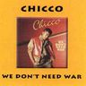 Chicco - We Don't Need War album cover
