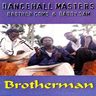 Dancehall Masters - Brotherman album cover