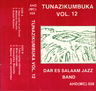 Dar Es Salaam Jazz Band - Tunazikumbuka Vol.12 album cover