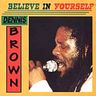 Dennis Brown - Believe In Yourself album cover