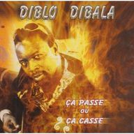 Diblo Dibala - Ca passe ou ça casse album cover