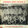 Dimba Dya Ngola - Luanda Cidade Linda album cover