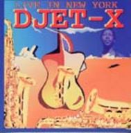 Djet-X - Live in New York album cover