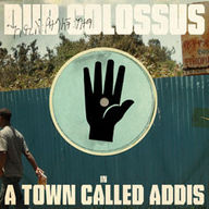 Dub Colossus - A Town Called Addis album cover