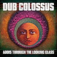 Dub Colossus - Addis Through the Looking Glass album cover