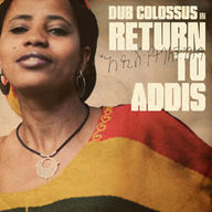 Dub Colossus - Return To Addis album cover