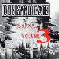 Dub Syndicate - Classic Selection, Volume 3 album cover