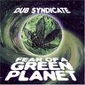 Dub Syndicate - Fear of a Green Planet album cover