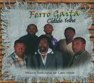 Ferro Gaita - Cidade Velha (Musica Tradicional De Cabo Verde) album cover