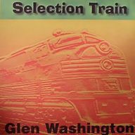 Glen Washington - Selection Train album cover