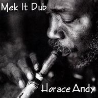Horace Andy - Mek It Dub album cover