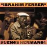 Ibrahím Ferrer - Buenos Hermanos album cover