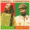 Israel Vibration - Reggae Knights album cover