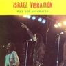 Israel Vibration - Why You So Craven album cover