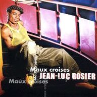 Jean-Luc Rosier - Maux croises album cover