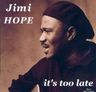 Jimi Hope - It's too late album cover
