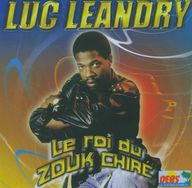 Luc Leandry - Le Roi Du Zouk Chir album cover