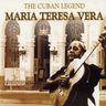 María Teresa Vera - The Cuban Legend album cover