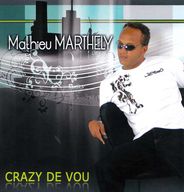 Mathieu Marthely - Crazy De Vou album cover