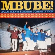 Mbube ! - Mbube ! Zulu Men's Singing Competition album cover