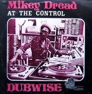Mikey Dread - At The Control Dubwise album cover