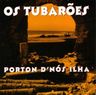 Os Tubarões - Porton D'Nós Ilha album cover