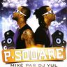 P-Square - P-Square (Mix Par Dj Yul) album cover