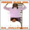 Positive Black Soul - Da millenium album cover