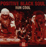 Positive Black Soul - Run cool album cover