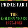 Prince Far I - The Golden Years 1977-1983 album cover