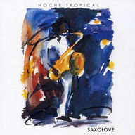 Saxolove - Noche Tropical album cover