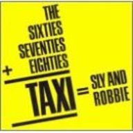 Sly & Robbie - The Sixties, Seventies + Eighties = Taxi album cover