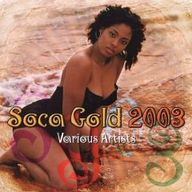 Soca Gold - Soca Gold 2003 album cover