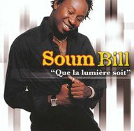 Soum Bill - Que La Lumière Soit album cover
