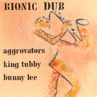 The Aggrovators - Bionic Dub album cover