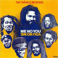 The Twinkle Brothers - Me No You album cover