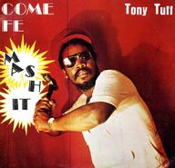 Tony Tuff - Come Fe Mash It album cover