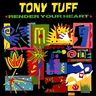 Tony Tuff - Render Your Heart album cover