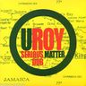 U Roy - Serious Matter Dub album cover
